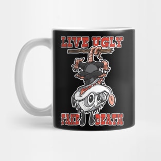 Live Ugly Fake Death Mug